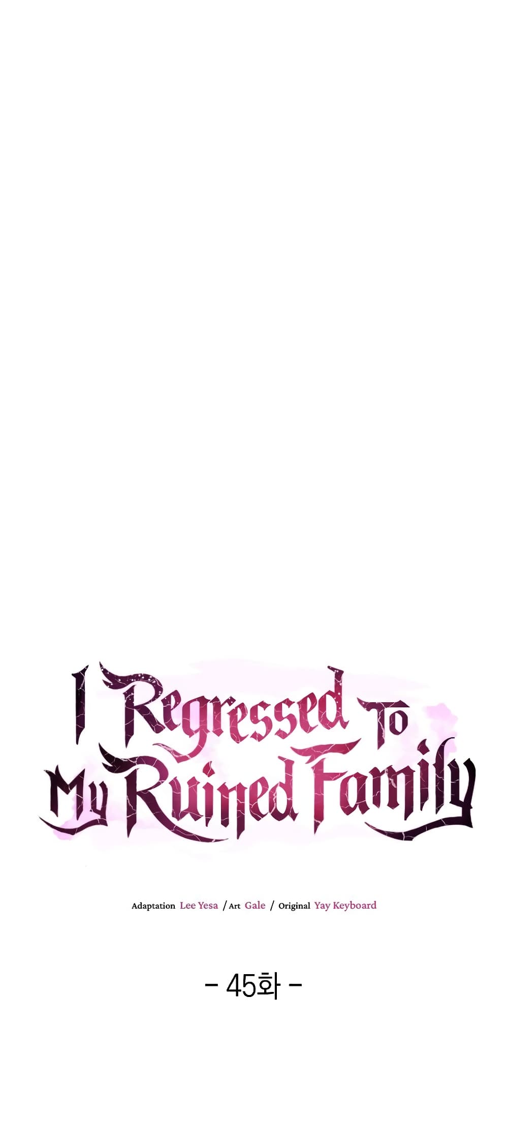 I Regressed to My Ruined Family 45-45