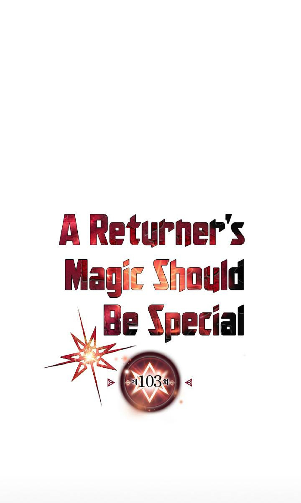 A Returner's Magic Should Be Special 103-103