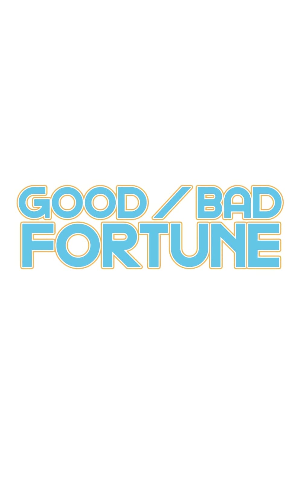 Good/Bad Fortune 38-38