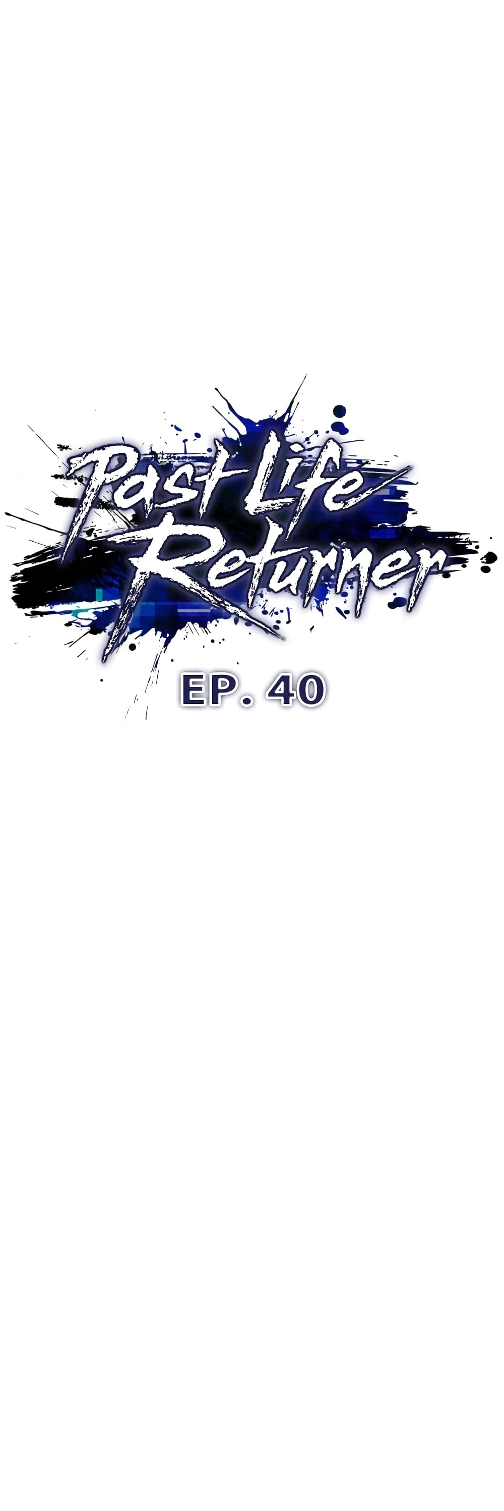 Past Life Returner 40-40