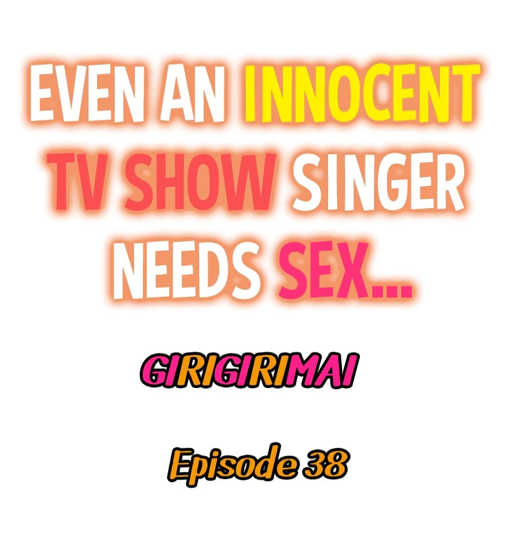 Even an Innocent TV Show Singer Needs Se… 38-38
