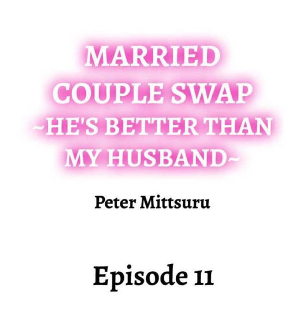Married Couple Swap ~He’s Better Than My Husband~ 11-11