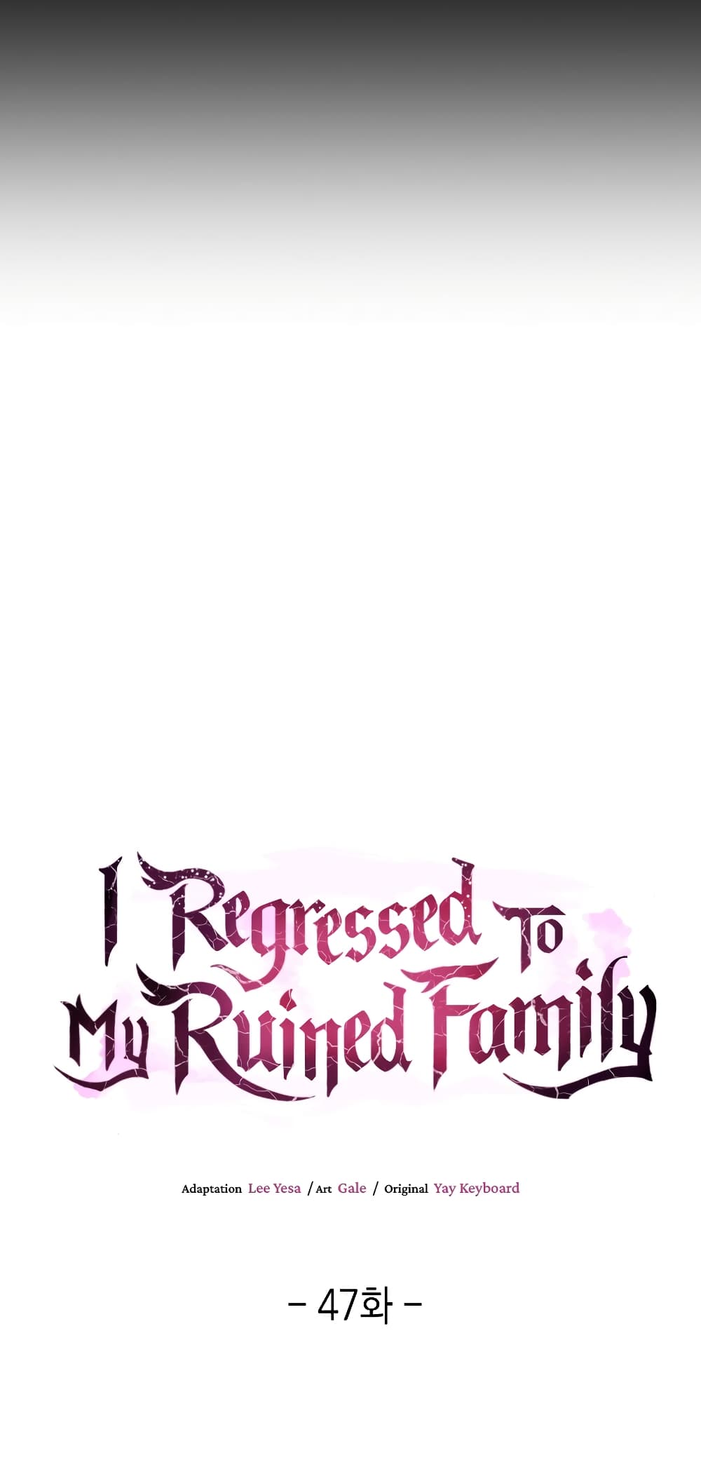I Regressed to My Ruined Family 47-47
