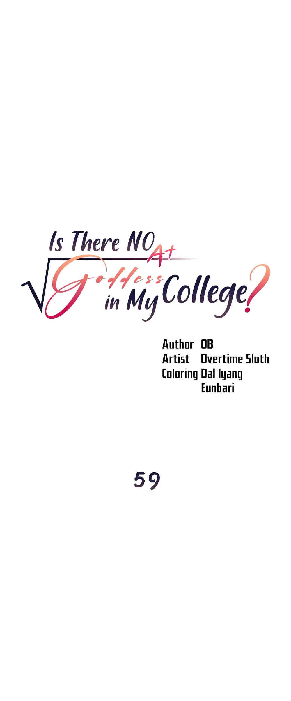 Is There No Goddess in My College? 59-59