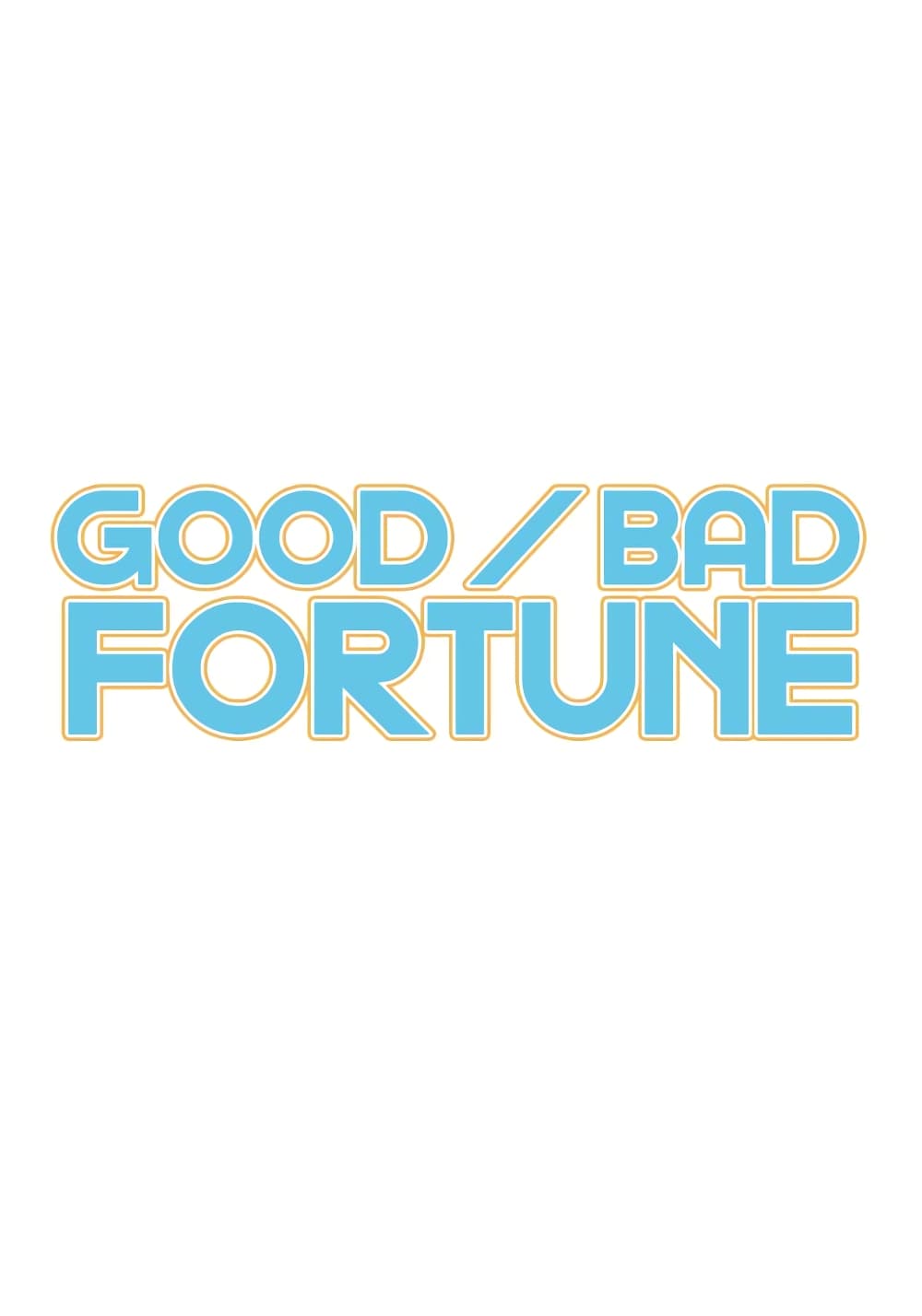 Good/Bad Fortune 2-2